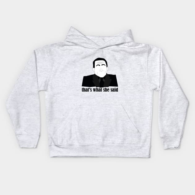 The Office That's What She Said Kids Hoodie by TarallaG